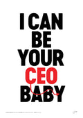 Poster – I Can Be Your CEO Baby