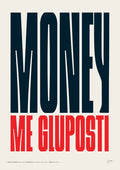 Poster – Money me gluposti
